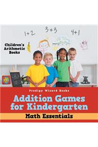 Addition Games for Kindergarten Math Essentials - Children's Arithmetic Books