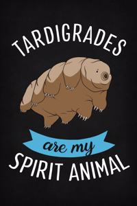 Tardigrades Are My Spirit Animal