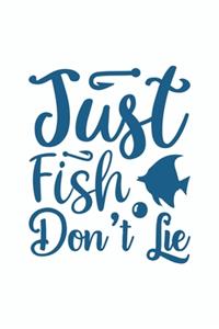 Just Fish Dont Lie