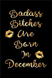 Badass Bitches are Born In December