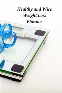 Healthy and Wise Weight Loss Planner