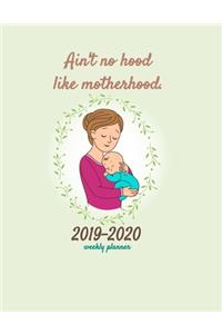 Ain't No Hood Like Motherhood 2019-2020 Weekly Planner
