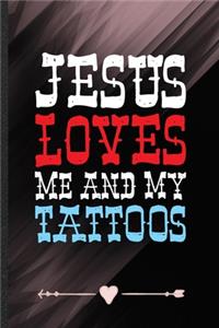 Jesus Loves Me and My Tattoos