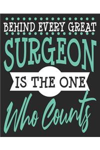 Behind Every Great Surgeon Is The One Who Counts