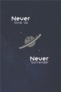 Never Give Up Never Surrender: Medium lined notebook with sci-fi themed cover