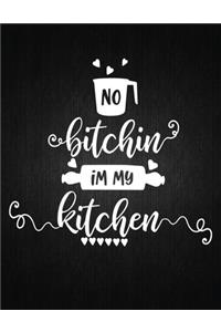 No Bitching im my kitchen