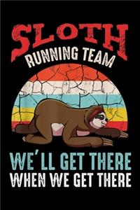 Sloth Running Team we'll get there when we get there