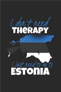 I don't need Therapy i just need to go to Estonia