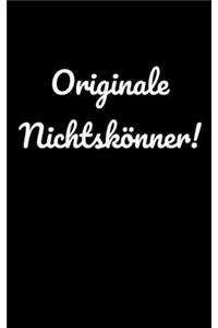 Originale Nichtskönner!