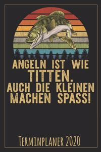 Angeln ist wie Titten. Auch die kleinen machen Spass! Terminplaner 2020