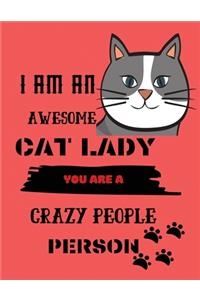 I am an awesome cat lady you are a crazy people person