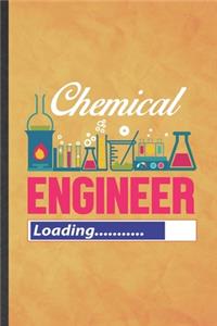 Chemical Engineer Loading