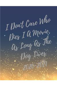 I Don't Care Who Dies I A Movie, As Long As The Dog Lives