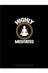 Highly Meditated