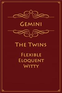 Gemini - The Twins (Flexible, Eloquent, Witty)