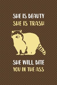 She Is Beauty She Is Trash She Will Bite You In The Ass