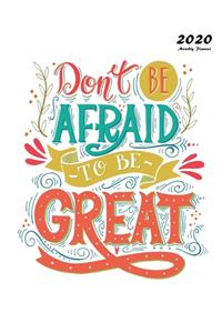 Don't Be Afraid To Be Great