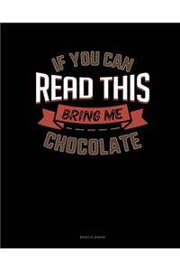 If You Can Read This Bring Me Chocolate