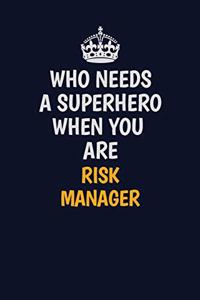 Who Needs A Superhero When You Are Risk Manager