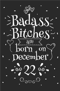 Badass Bitches Are Born On December 22