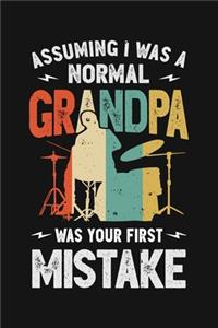 Assuming I Was a Normal Grandpa Was Your FIrst Mistake