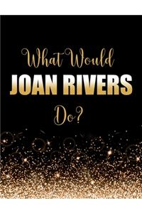 What Would Joan Rivers Do?
