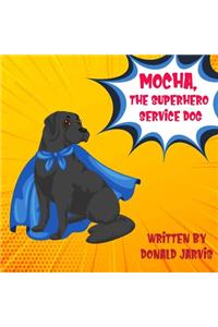 Mocha, The Superhero Service Dog