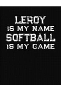 Leroy Is My Name Softball Is My Game