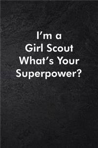 I'm a Girl Scout What's Your Superpower?