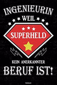 Ingenieurin weil Superheld kein anerkannter Beruf ist! Notizbuch