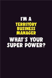 I'M A Territory Business Manager, What's Your Super Power?