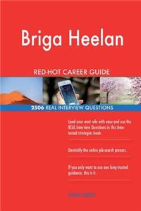 Briga Heelan RED-HOT Career Guide; 2506 REAL Interview Questions