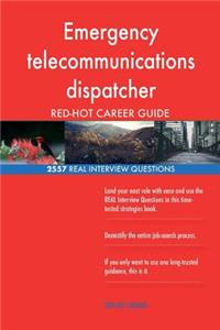 Emergency telecommunications dispatcher RED-HOT Career; 2557 REAL Interview Ques