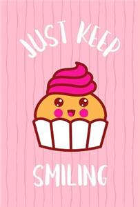 Just Keep Smiling