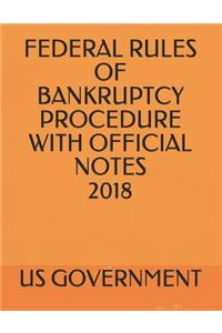 Federal Rules of Bankruptcy Procedure with Official Notes 2018