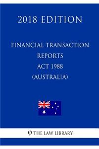 Financial Transaction Reports ACT 1988 (Australia) (2018 Edition)