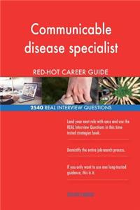 Communicable disease specialist RED-HOT Career; 2540 REAL Interview Questions