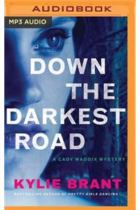 Down the Darkest Road