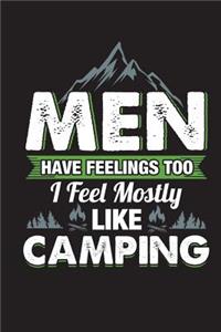 Men Have Feelings Too I Feel Mostly Like Camping