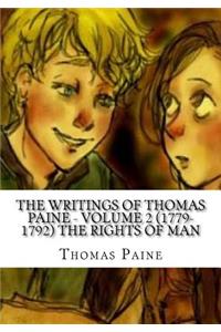 The Writings of Thomas Paine - Volume 2 (1779-1792) The Rights of Man