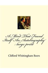A Mind That Found Itself An Autobiography