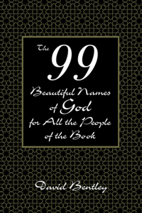 99 Beautiful Names of God for All the People of the Book