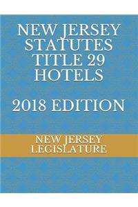 New Jersey Statutes Title 29 Hotels 2018 Edition