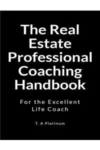 The Real Estate Professional Coaching Handbook