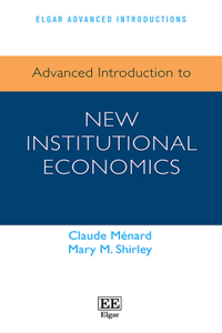 Advanced Introduction to New Institutional Economics