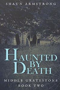 Haunted by Death