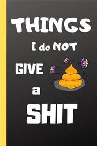 Things I DO not Give a SHIT
