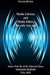 Media Literacy and Media Ethics, the Only Way Out