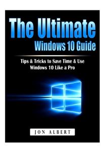 Ultimate Windows 10 Guide