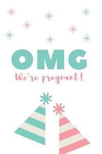 Omg We're Pregnant!